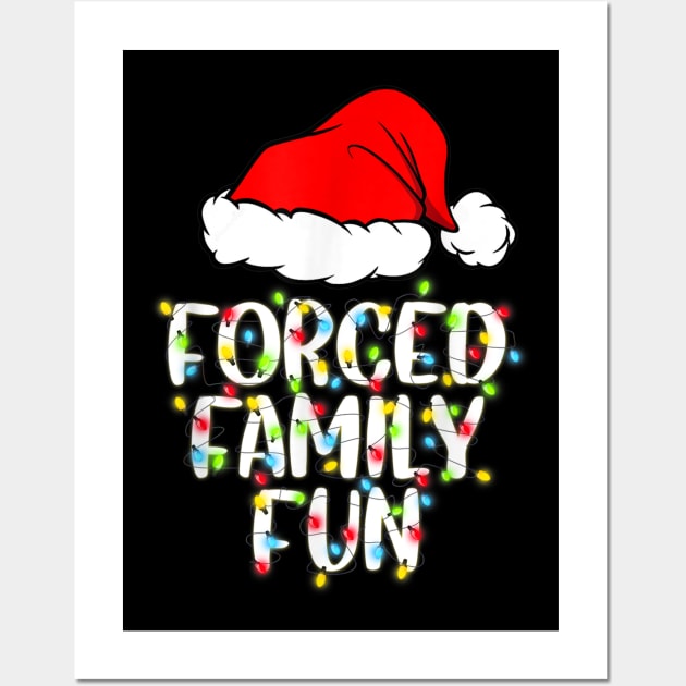 Forced Family Fun Sarcastic Christmas Funny Gift Wall Art by HBart